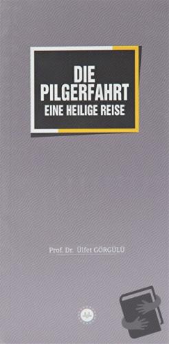 Die Pilgerfahrt Eine Heilige Reise - Ülfet Görgülü - Diyanet İşleri Ba