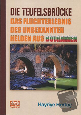 Die Teufelsbrücke - Hayriye Hortaç - Alioğlu Yayınları - Fiyatı - Yoru