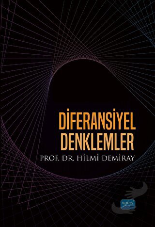 Diferansiyel Denklemler - Hilmi Demiray - Nobel Akademik Yayıncılık - 