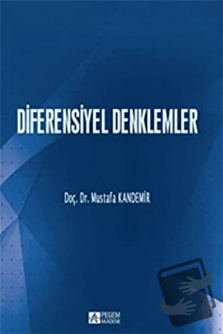 Diferensiyel Denklemler - Mustafa Kandemir - Pegem Akademi Yayıncılık 