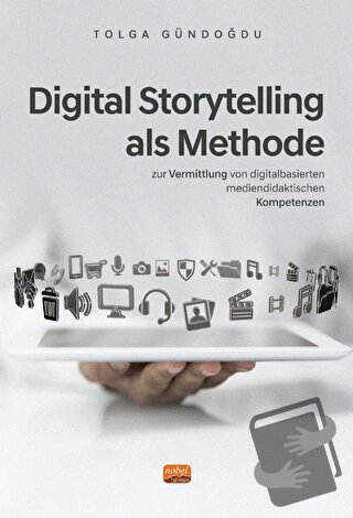 Digital Storytelling Als Methode - Tolga Gündoğdu - Nobel Bilimsel Ese