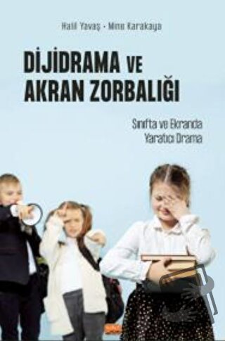 Dijidrama Ve Akran Zorbalığı: Sınıfta Ve Ekranda Yaratıcı Drama - Mine