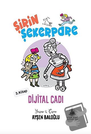 Dijital Cadı - Şirin Şekerpare 3. Kitap - Ayşen Baloğlu - Yitik Ülke Y