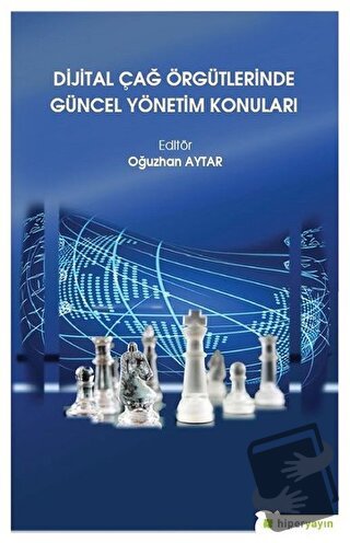 Dijital Çağ Örgütlerinde Güncel Yönetim Konuları - Oğuzhan Aytar - Hip