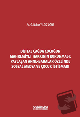 Dijital Çağda Çocuğun Mahremiyet Hakkının Korunması: Paylaşan Anne-Bab