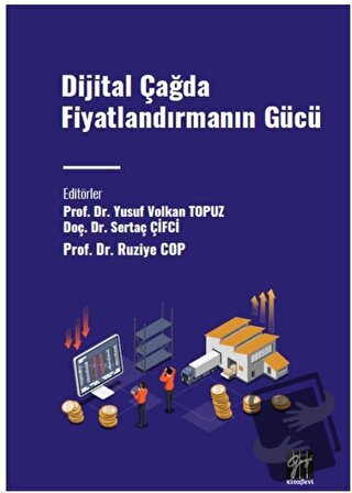 Dijital Çağda Fiyatlandırmanın Gücü - Kolektif - Gazi Kitabevi - Fiyat