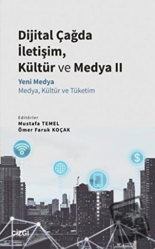 Dijital Çağda İletişim, Kültür ve Medya 2 - Mustafa Temel - Çizgi Kita