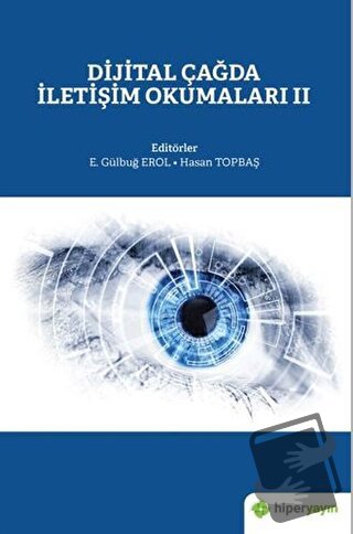 Dijital Çağda İletişim Okumaları 2 - E. Gülbuğ Erol - Hiperlink Yayınl