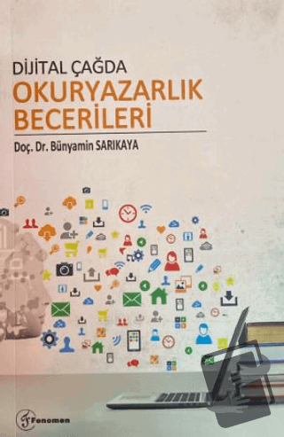 Dijital Çağda Okuryazarlık Becerileri - Bünyamin Sarıkaya - Fenomen Ya