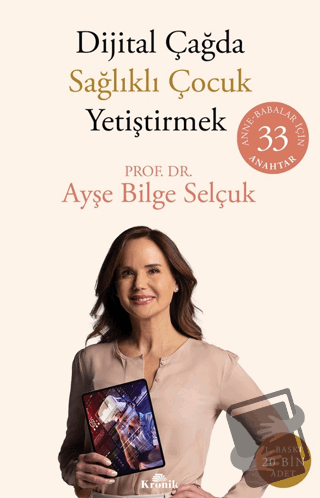 Dijital Çağda Sağlıklı Çocuk Yetiştirmek - Ayşe Bilge Selçuk - Kronik 