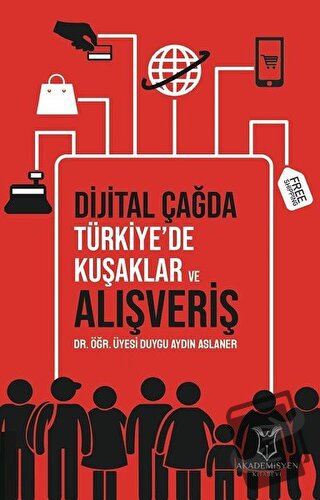 Dijital Çağda Türkiye'de Kuşaklar ve Alışveriş - Duygu Aydın Aslaner -