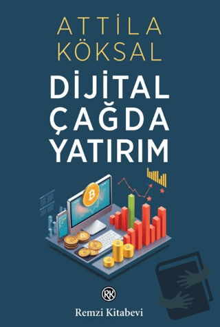 Dijital Çağda Yatırım - Atilla Köksal - Remzi Kitabevi - Fiyatı - Yoru