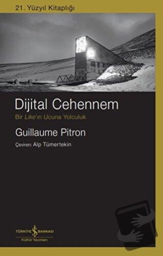 Dijital Cehennem - Bir Like'ın Ucuna Yolculuk - Guillaume Pitron - İş 