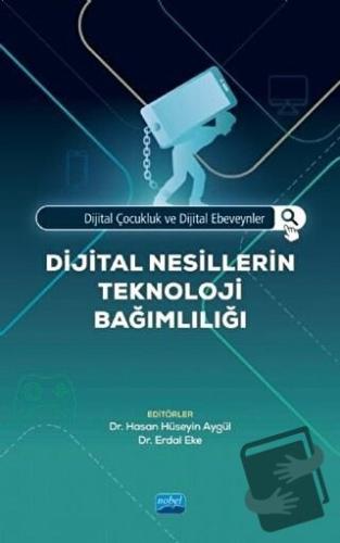 Dijital Çocukluk ve Dijital Ebeveynler - Dijital Nesillerin Teknoloji 