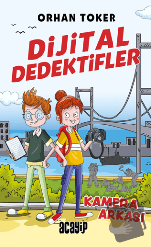 Dijital Dedektifler - Kamera Arkası - Orhan Toker - Acayip Kitaplar - 