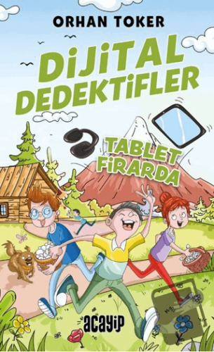 Dijital Dedektifler Tablet Firarda - Orhan Toker - Acayip Kitaplar - F