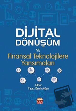 Dijital Dönüşüm ve Finansal Teknolojilere Yansımaları - Yavuz Demirdöğ