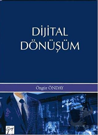 Dijital Dönüşüm - Özgür Önday - Gazi Kitabevi - Fiyatı - Yorumları - S