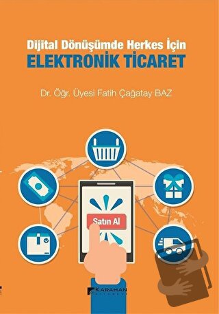 Dijital Dönüşümde Herkes İçin Elektronik Ticaret - Fatih Çağatay Baz -