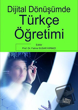 Dijital Dönüşümde Türkçe Öğretimi - Fatma Susar Kırmızı - Anı Yayıncıl