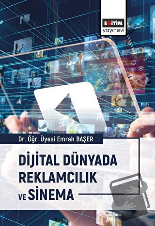 Dijital Dünyada Reklamcılık ve Sinema - Türker Söğütlüler - Eğitim Yay