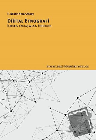 Dijital Etnografi - F. Nesrin Yarar Aksoy - İstanbul Bilgi Üniversites