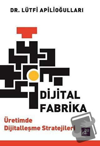 Dijital Fabrika - Lütfi Apilioğulları - Agora Kitaplığı - Fiyatı - Yor