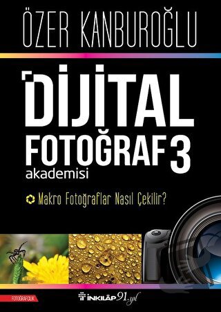 Dijital Fotoğraf Akademisi 3 - Özer Kanburoğlu - İnkılap Kitabevi - Fi