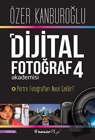 Dijital Fotoğraf Akademisi 4 - Özer Kanburoğlu - İnkılap Kitabevi - Fi