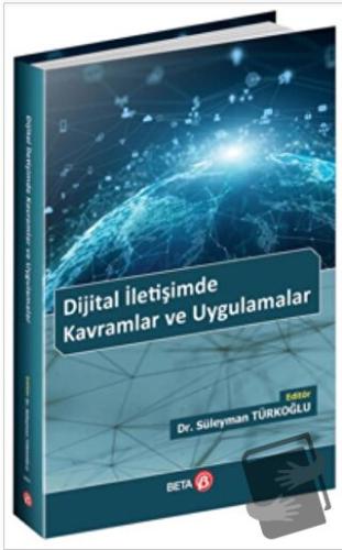 Dijital İletişimde Kavramlar ve Uygulamalar - Kolektif - Beta Yayınevi