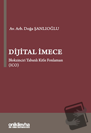 Dijital İmece - Blokzinciri Tabanlı Kitle Fonlaması (Ciltli) - Doğa Şa