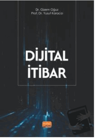 Dijital İtibar - Yusuf Karaca - Nobel Bilimsel Eserler - Fiyatı - Yoru