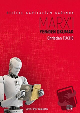 Dijital Kapitalizm Çağında Marx'ı Yeniden Okumak - Christian Fuchs - N