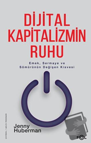 Dijital Kapitalizmin Ruhu - Jenny Huberman - Fol Kitap - Fiyatı - Yoru