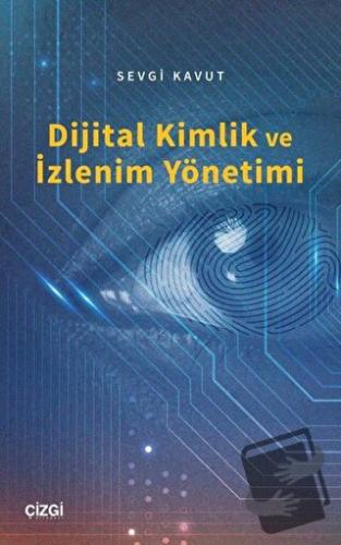 Dijital Kimlik ve İzlenim Yönetimi - Sevgi Kavut - Çizgi Kitabevi Yayı