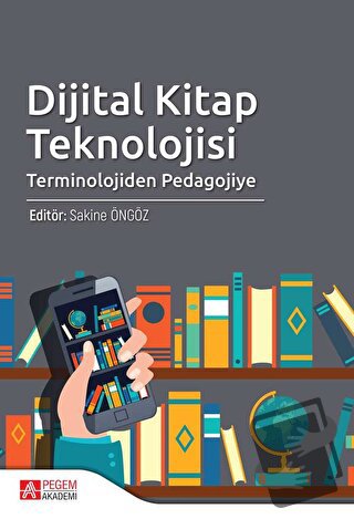 Dijital Kitap Teknolojisi - Aras Bozkurt - Pegem Akademi Yayıncılık - 