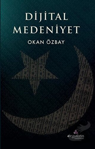 Dijital Medeniyet - Okan Özbay - Erguvan Yayınevi - Fiyatı - Yorumları