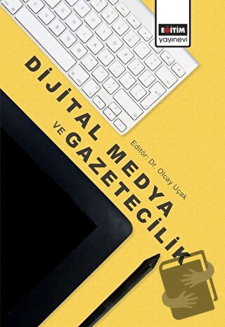 Dijital Medya ve Gazetecilik - Kolektif - Eğitim Yayınevi - Ders Kitap