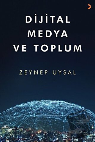 Dijital Medya ve Toplum - Zeynep Uysal - Cinius Yayınları - Fiyatı - Y