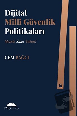 Dijital Milli Güvenlik Politikaları - Cem Bağcı - Motto Yayınları - Fi