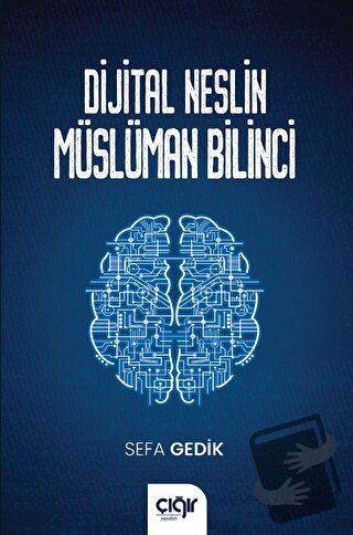 Dijital Neslin Müslüman Bilinci - Sefa Gedik - Çığır Yayınları - Fiyat