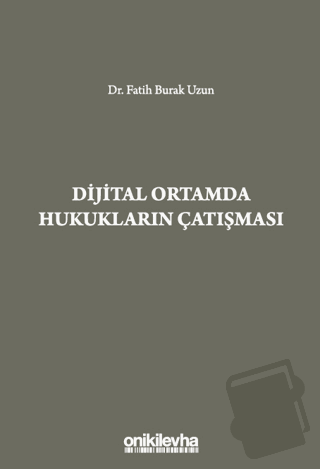 Dijital Ortamda Hukukların Çatışması (Ciltli) - Fatih Burak Uzun - On 