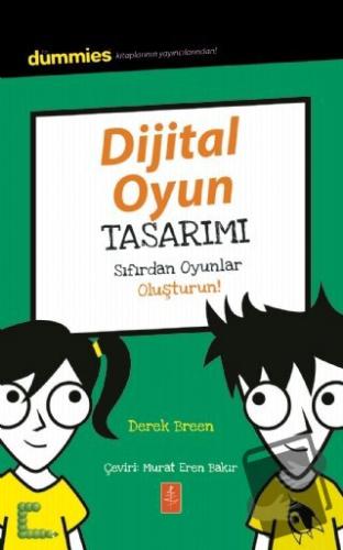 Dijital Oyun Tasarımı - Sıfırdan Oyunlar Oluşturun! - Olivia J. Mullin