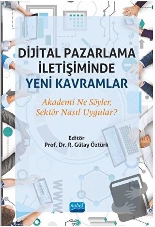 Dijital Pazarlama İletişiminde Yeni Kavramlar - Gülay Öztürk - Nobel A