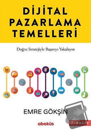 Dijital Pazarlama Temelleri - Emre Gökşin - Abaküs Kitap - Fiyatı - Yo