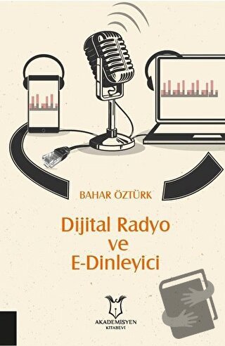 Dijital Radyo ve E-Dinleyici - Bahar Öztürk - Akademisyen Kitabevi - F