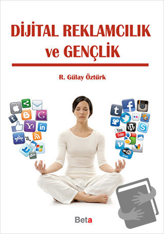 Dijital Reklamcılık ve Gençlik - R. Gülay Öztürk - Beta Yayınevi - Fiy