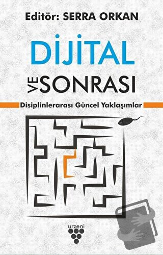 Dijital ve Sonrası - Serra Orkan - Urzeni Yayıncılık - Fiyatı - Yoruml