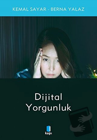 Dijital Yorgunluk - Kemal Sayar - Kapı Yayınları - Fiyatı - Yorumları 