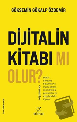 Dijitalin Kitabı mı Olur? - Göksemin Gökalp Özdemir - ELMA Yayınevi - 